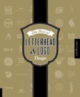 The Best Of Letterhead & Logo Design di Mine Design, Top Studio Design, Stoltz Design, Sayles Graphic Design edito da Rockport Publishers Inc.
