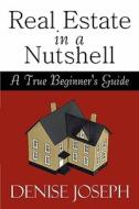 Real Estate In A Nutshell di Denise Joseph edito da America Star Books