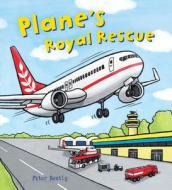 Plane's Royal Rescue di Peter Bently edito da QEB Publishing