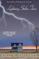 Lightning Strikes Twice di Gail R. Delaney edito da Desert Breeze Publishing, Incorporated