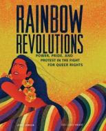 Rainbow Revolutions: Power, Pride, and Protest in the Fight for Queer Rights di Jamie Lawson edito da CROCODILE BOOKS