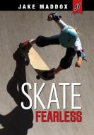 Skate Fearless di Jake Maddox edito da Capstone