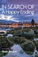 In Search of a Happy Ending di Rosa Jordan edito da Lulu.com
