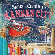 Santa Is Coming to Kansas City di Steve Smallman edito da Sourcebooks