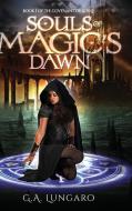 Souls Of Magic's Dawn: Book 1 Of The Cov di G.A. LUNGARO edito da Lightning Source Uk Ltd