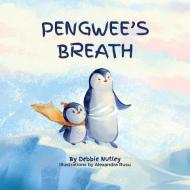 Pengwee's Breath di Debbie Nutley edito da Purple Green Press LLC
