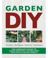 Garden Diy di Chris Maton, Mark Edwards, Richard Key, Toby Buckland edito da Murdoch Books