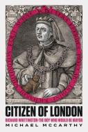 Citizen Of London di Michael McCarthy edito da C Hurst & Co Publishers Ltd