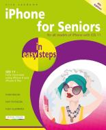 iPhone for Seniors in easy steps, 4th Edition di Nick Vandome edito da In Easy Steps Limited