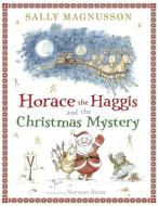 Horace And The Christmas Mystery di Sally Magnusson edito da Black And White Publishing