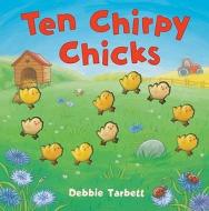 Ten Chirpy Chicks edito da Little Tiger Press Group