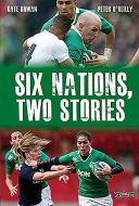 Six Nations, Two Stories di Peter O'Reilly, Kate Rowan edito da O'brien Press Ltd