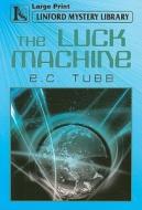 The Luck Machine di E. C. Tubb edito da Ulverscroft