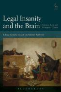 Legal Insanity And The Brain edito da Bloomsbury Publishing Plc
