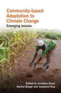 Community-based Adaptation to Climate Change di Jonathan Ensor edito da Practical Action Publishing