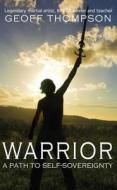 Warrior di Geoff Thompson edito da Snowbooks Ltd
