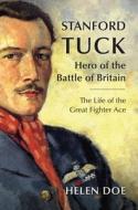 Stanford Tuck: Hero of the Battle of Britain: The Life of the Great Fighter Ace di Helen Doe edito da GRUB STREET PUBLISHING