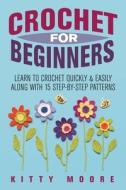 Crochet For Beginners (2nd Edition) di Kitty Moore edito da Venture Ink
