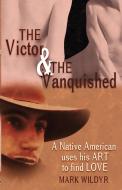 The Victor And The Vanquished di Mark Wildyr edito da Starbooks
