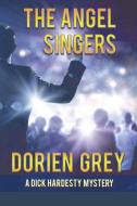 The Angel Singers (A Dick Hardesty Mystery, #12) di Dorien Grey edito da Untreed Reads Publishing