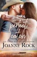 The Perfect Catch di Joanne Rock edito da Tule Publishing Group, LLC
