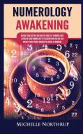 Numerology Awakening di Michelle Northrup edito da Kyle Andrew Robertson