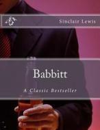 Babbitt: A Classic Bestseller di Sinclair Lewis edito da Createspace Independent Publishing Platform