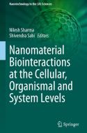 Nanomaterial Biointeractions at the Cellular, Organismal and System Levels edito da Springer International Publishing
