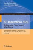 ICT Innovations 2022. Reshaping the Future Towards a New Normal edito da Springer Nature Switzerland