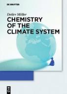 Chemistry of the Climate System di Detlev Maller, Detlev M. Ller, Detlev Moller edito da Walter de Gruyter