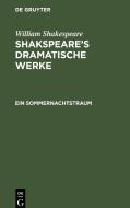 Shakspeare¿s dramatische Werke, Ein Sommernachtstraum di William Shakespeare edito da De Gruyter