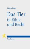 Das Tier in Ethik und Recht di Günter Hager edito da Mohr Siebeck GmbH & Co. K