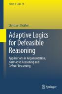 Adaptive Logics for Defeasible Reasoning di Christian Straßer edito da Springer International Publishing