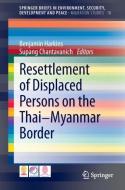 Resettlement of Displaced Persons on the Thai-Myanmar Border edito da Springer International Publishing