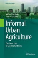 Informal Urban Agriculture di Michael Hardman, Peter J. Larkham edito da Springer International Publishing