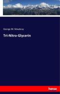 Tri-Nitro-Glycerin di George M. Mowbray edito da hansebooks