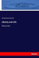 Liberty and Life di Edward Payson Powell edito da hansebooks