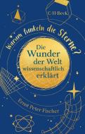Warum funkeln die Sterne? di Ernst Peter Fischer edito da Beck C. H.