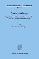 Anstaltsseelsorge. di Susanne Eick-Wildgans edito da Duncker & Humblot
