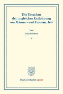 Die Ursachen der ungleichen Entlohnung von Männer- und Frauenarbeit. di Alice Salomon edito da Duncker & Humblot