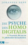 Die Psyche des Homo Digitalis di Johannes Hepp edito da Kösel-Verlag
