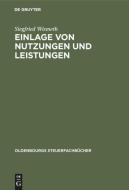 Einlage von Nutzungen und Leistungen di Siegfried Wismeth edito da De Gruyter Oldenbourg