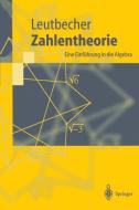 Zahlentheorie di Armin Leutbecher edito da Springer Berlin Heidelberg