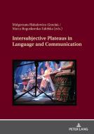 Intersubjective Plateaus In Language And Communication edito da Peter Lang AG