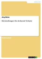 Rückstellungen für drohende Verluste di Jörg Weiss edito da GRIN Publishing