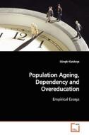 Population Ageing, Dependency and Overeducation di Güngör Karakaya edito da VDM Verlag