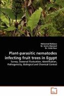 Plant-parasitic nematodes infecting fruit trees in Egypt di Mohamed Baklawa, Dr. Samia Massoud, Dr. Salah Nasr edito da VDM Verlag