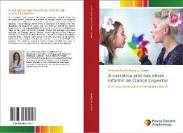 A narrativa oral nas obras infantis de Clarice Lispector di Fernanda Roberta Rodrigues Queiroz edito da Novas Edições Acadêmicas