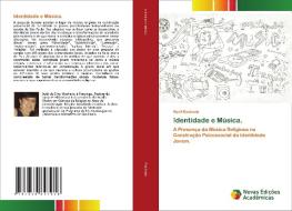 Identidade E Musica. di Machado Sueli Machado edito da KS OmniScriptum Publishing