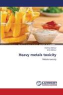 Heavy metals toxicity di Kanhiya Mahour, Anita Mahour edito da LAP Lambert Academic Publishing
